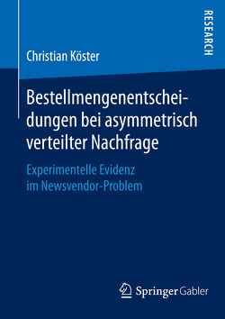 Bestellmengenentscheidungen bei asymmetrisch verteilter Nachfrage von Köster,  Dr. Christian