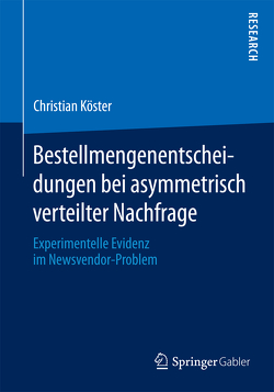 Bestellmengenentscheidungen bei asymmetrisch verteilter Nachfrage von Köster,  Dr. Christian