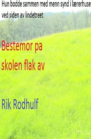 Bestemor pa skolen flak av von Friedrich,  Rudi, Rodhulf,  Rik