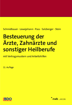 Besteuerung der Ärzte, Zahnärzte und sonstiger Heilberufe von Anschlag,  Marc, Burhoff,  Armin, Ems,  Alexander, Lang,  Hans-Ulrich, Lewejohann,  Dirk, Pass,  Annette, Salzberger,  Christian, Schlösser,  Jan, Schmidbauer,  Wolfgang, Stein,  Oliver