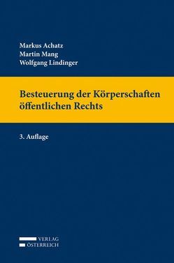 Besteuerung der Körperschaften öffentlichen Rechts von Achatz,  Markus, Lindinger,  Wolfgang, Mang,  Martin