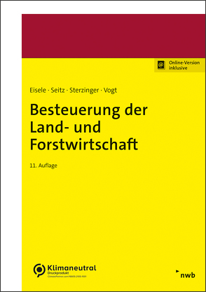 Besteuerung der Land- und Forstwirtschaft von Eisele,  Dirk, Merx,  Michael, Seitz,  Thomas, Sterzinger,  Christian, Vogt,  Renate, Zens,  Dieter J.