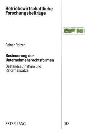 Besteuerung der Unternehmensrechtsformen von Polzer,  Reiner