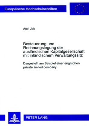 Besteuerung und Rechnungslegung der ausländischen Kapitalgesellschaft mit inländischem Verwaltungssitz von Job,  Axel