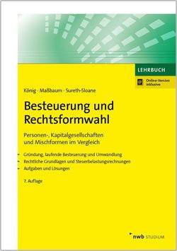 Besteuerung und Rechtsformwahl von König,  Rolf, Maßbaum,  Alexandra, Sureth-Sloane,  Caren