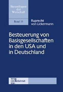 Besteuerung von Basisgesellschaften in den USA und in Deutschland von Uckermann,  Ruprecht von