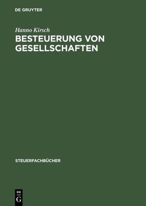 Besteuerung von Gesellschaften von Kirsch,  Hanno