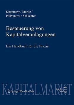 Besteuerung von Kapitalveranlagungen von Kirchmayr,  Sabine, Moritz,  Helmut, Polivanova-Rosenauer,  Tatjana, Schuchter-Mang,  Yvonne