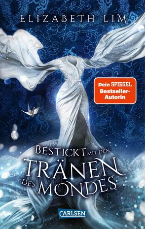 Bestickt mit den Tränen des Mondes (Ein Kleid aus Seide und Sternen 2) von Imgrund,  Barbara, Lim,  Elizabeth