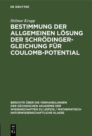 Bestimmung der allgemeinen Lösung der Schrödinger-Gleichung für Coulomb-Potential von Krupp,  Helmar