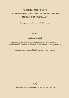 Bestimmung der Brenneigenschaften und des Brennverhaltens verschiedener Gasarten und Einfluß verschiedener Düsengestaltung von Naendorf,  Bernhard