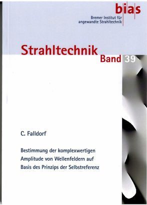 Bestimmung der komplexwertigen Amplitude von Wellenfeldern auf Basis des Prinzips der Selbstreferenz von Falldorf,  Claas