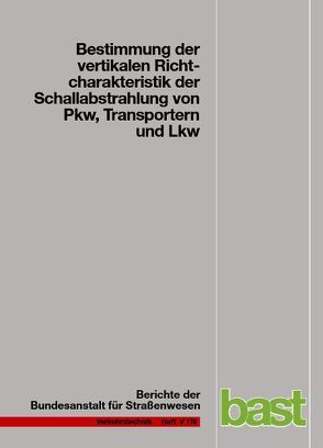 Bestimmung der vertikalen Richtcharakteristik der Schallausbreitung von PKW, Transportern und LKW von Hübelt,  J, Schulze,  Christian