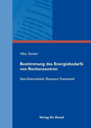 Bestimmung des Energiebedarfs von Rechenzentren von Zenker,  Niko