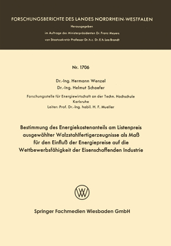 Bestimmung des Energiekostenanteils am Listenpreis ausgewählter Walzstahlfertigerzeugnisse als Maß für den Einfluß der Energiepreise auf die Wettbewerbsfähigkeit der Eisenschaffenden Industrie von Wenzel,  Hermann