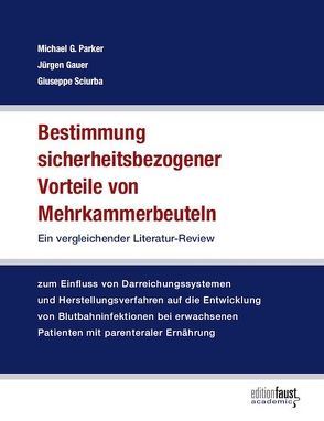 Bestimmung sicherheitsbezogener Vorteile von Mehrkammerbeuteln von Gauer,  Jürgen, Parker,  Michael G., Sciurba,  Giuseppe