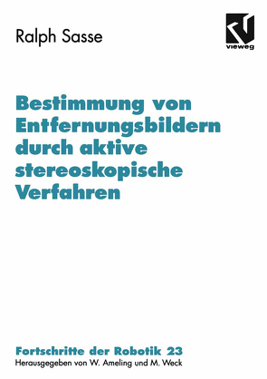 Bestimmung von Entfernungsbildern durch aktive stereoskopische Verfahren von Sasse,  Ralph