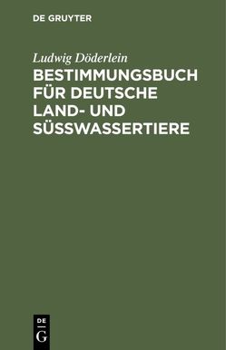 Bestimmungsbuch für deutsche Land- und Süßwassertiere von Doederlein,  Ludwig