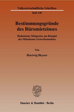 Bestimmungsgründe des Büromietzinses. von Heyser,  Hartwig