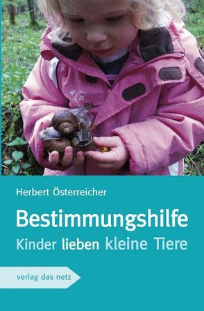 Bestimmungshilfe Kinder lieben kleine Tiere von Österreicher,  Herbert