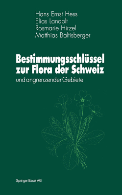 Bestimmungsschlüssel zur Flora der Schweiz von Hess,  Hans E, Landolt,  Elias