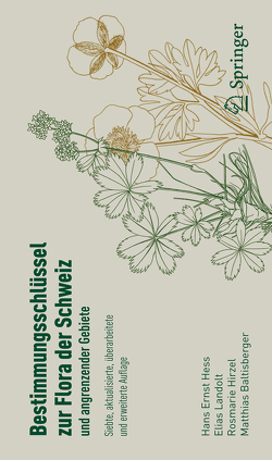 Bestimmungsschlüssel zur Flora der Schweiz und angrenzender Gebiete von Baltisberger,  Matthias, Hess,  Hans Ernst, Landolt,  Elias, Müller-Hirzel,  Rosmarie