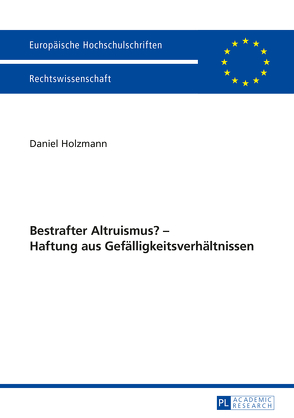 Bestrafter Altruismus? – Haftung aus Gefälligkeitsverhältnissen von Holzmann,  Daniel