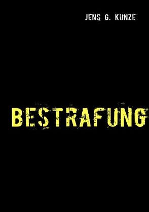 Bestrafung von Kunze,  Jens G