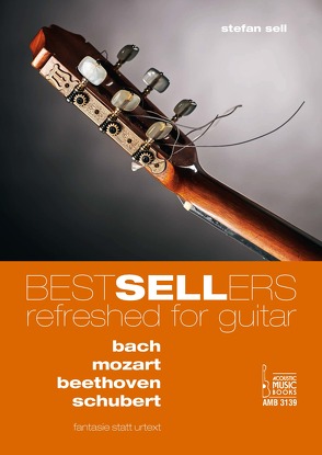 Bestsellers Refreshed for Guitar. von Sell,  Stefan