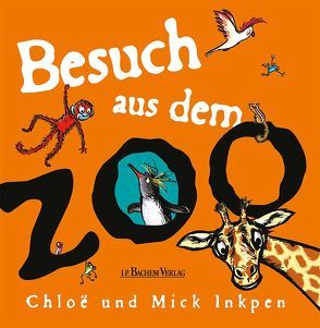 Besuch aus dem Zoo von Inkpen,  Chloë, Inkpen,  Mick