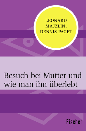 Besuch bei Mutter und wie man ihn überlebt von Erckenbrecht,  Irmela, Majzlin,  Leonard, Paget,  Dennis