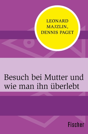 Besuch bei Mutter und wie man ihn überlebt von Erckenbrecht,  Irmela, Majzlin,  Leonard, Paget,  Dennis