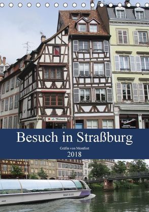 Besuch in Straßburg (Tischkalender 2018 DIN A5 hoch) von von Montfort,  Gräfin