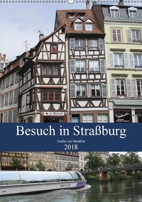 Besuch in Straßburg (Wandkalender 2018 DIN A2 hoch) von von Montfort,  Gräfin