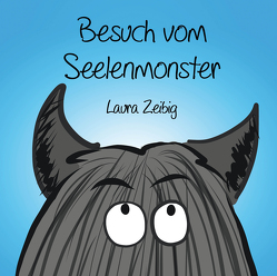 Besuch vom Seelenmonster von Zeibig,  Laura