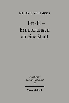 Bet-El – Erinnerungen an eine Stadt von Köhlmoos,  Melanie