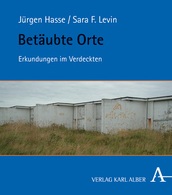 Betäubte Orte von Hasse,  Jürgen, Levin,  Sara F.