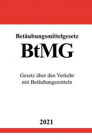 Betäubungsmittelgesetz (BtMG) von Studier,  Ronny