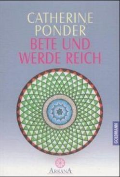 Bete und werde reich von Ponder,  Catherine