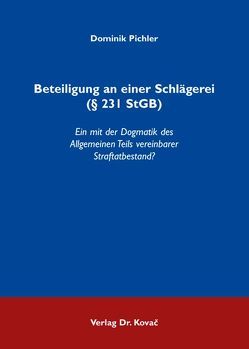 Beteiligung an einer Schlägerei (§ 231 StGB) von Pichler,  Dominik