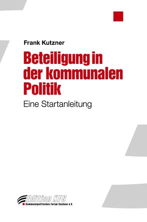 Beteiligung in der kommunalen Politik von Kutzner,  Frank