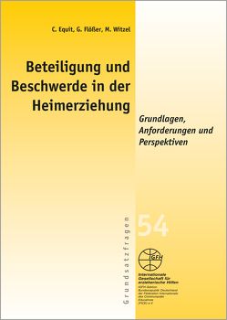 Beteiligung und Beschwerde in der Heimerziehung von Equit,  Claudia, Gabriele,  Flößer, Marc,  Witzel