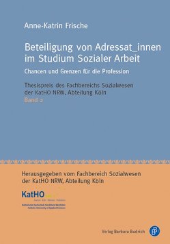 Beteiligung von Adressat_innen im Studium Sozialer Arbeit von Frische,  Anne-Katrin