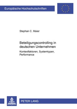 Beteiligungscontrolling in deutschen Unternehmen von Maier,  Stephan