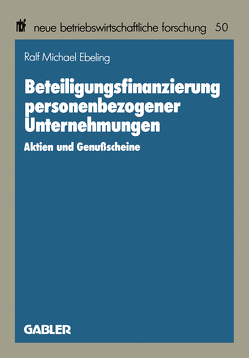 Beteiligungsfinanzierung personenbezogener Unternehmungen von Ebeling,  Ralf Michael