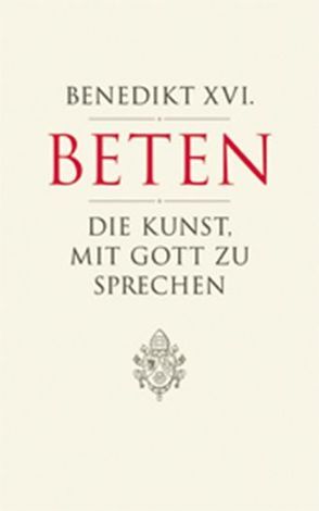 Beten von Benedikt XVI.,  Benedikt