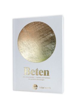 Beten – Anbetungsstunden von John,  Anselm, Maaß,  Michael