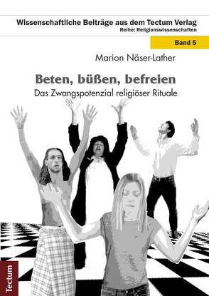 Beten, büßen, befreien von Näser-Lather,  Marion