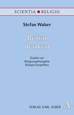 Beten denken von Walser,  Stefan