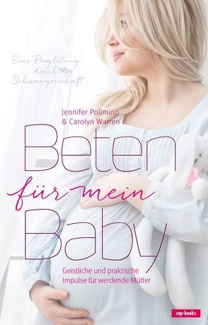 Beten für mein Baby von Polimino,  Jennifer, Warren,  Carolyn